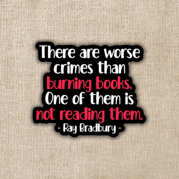 Worse Things Than Burning Books Sticker