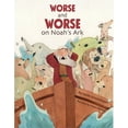 thumbnail image 1 of Worse and Worse on Noah's Ark, (Hardcover), 1 of 1