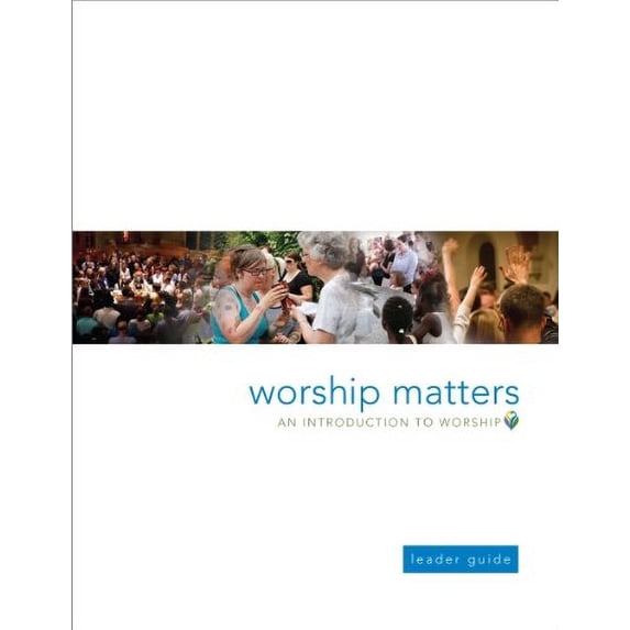 Pre-Owned Worship Matters: An Introduction to Worship Participant Book (Paperback) 9781451436051