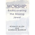 thumbnail image 1 of Pre-Owned Worship: Rediscovering the Missing Jewel (Paperback) 1579103332 9781579103330, 1 of 1