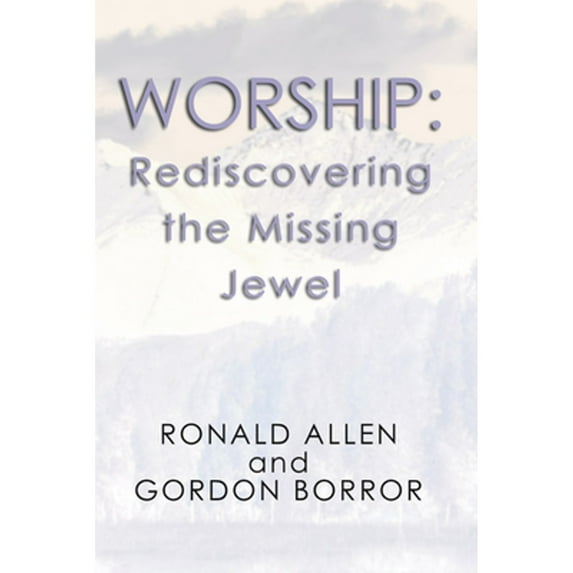 Pre-Owned Worship: Rediscovering the Missing Jewel (Paperback) 1579103332 9781579103330