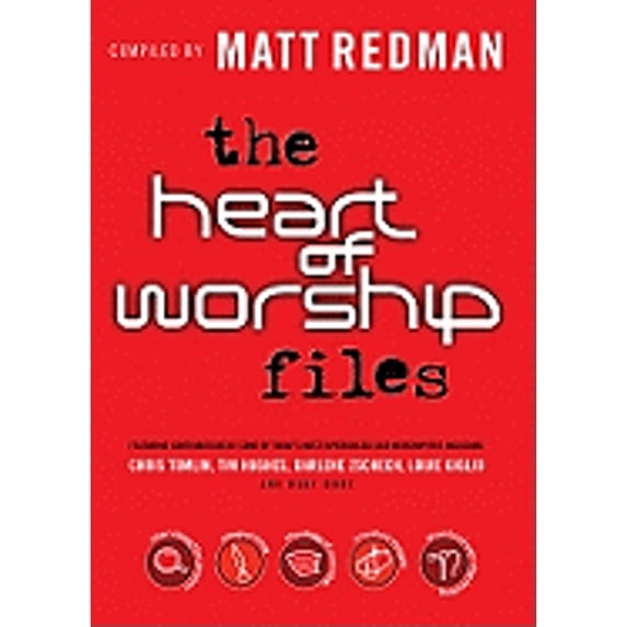 Worship Series: The Heart of Worship Files : Featuring Contributions by Some of Today's Most Experienced Lead Worshippers (Hardcover)