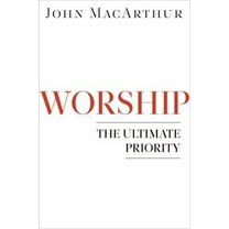 Pre-Owned Worship: The Ultimate Priority (Paperback) 0802402151 9780802402158