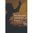 thumbnail image 1 of Worship Through Pain, (Paperback), 1 of 1