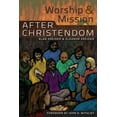 thumbnail image 1 of Worship and Mission After Christendom, (Paperback), 1 of 1