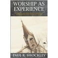 thumbnail image 1 of Worship as Experience: : An Inquiry into John Dewey's Aesthetics, the Community, and the Local Church (Paperback), 1 of 1