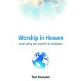 thumbnail image 1 of Pre-Owned Worship in Heaven: And Why On Earth It Matters Paperback, 1 of 1