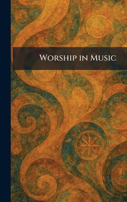 Worship in Music, (Hardcover)