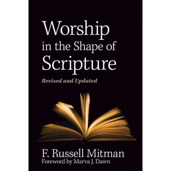 Pre-Owned Worship in the Shape of Scripture: Revised and Updated (Paperback) 082981826X 9780829818260
