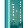 thumbnail image 1 of Worship is Expensive, 1 of 1