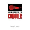 thumbnail image 1 of A Worshiper's Tools to Conquer, (Paperback), 1 of 1