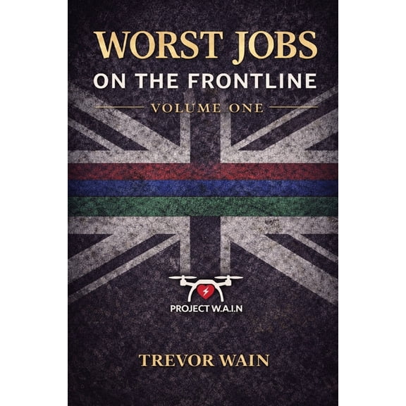 Worst Jobs on the Frontline Worst Jobs on the Frontline: Volume One, Book 1, (Paperback)