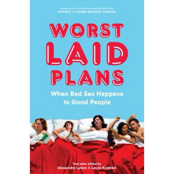 Pre-Owned Worst Laid Plans: When Bad Sex Happens to Good People (Paperback) 0810989026 9780810989023