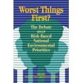 thumbnail image 1 of Worst Things First: The Debate Over Risk-Based National Environmental Priorities, (Paperback), 1 of 1