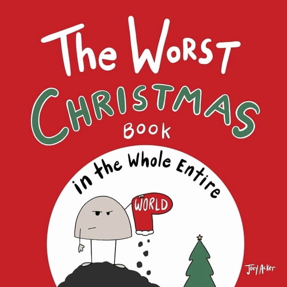 Worst World Works(tm) The Worst Christmas Book in the Whole Entire World, Book 1, (Hardcover)
