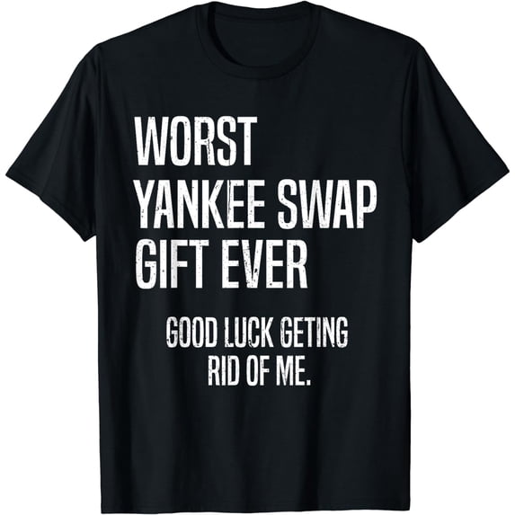 Worst Yankee Swap Gifts Ever Retro Vintage Funny Quotes T-Shirt