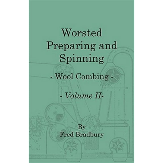 Worsted Preparing and Spinning - Wool Combing - Vol. 2