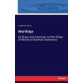 thumbnail image 1 of Wortfolge: Or Rules and Exercises on the Order of Words in German Sentences, (Paperback), 1 of 1