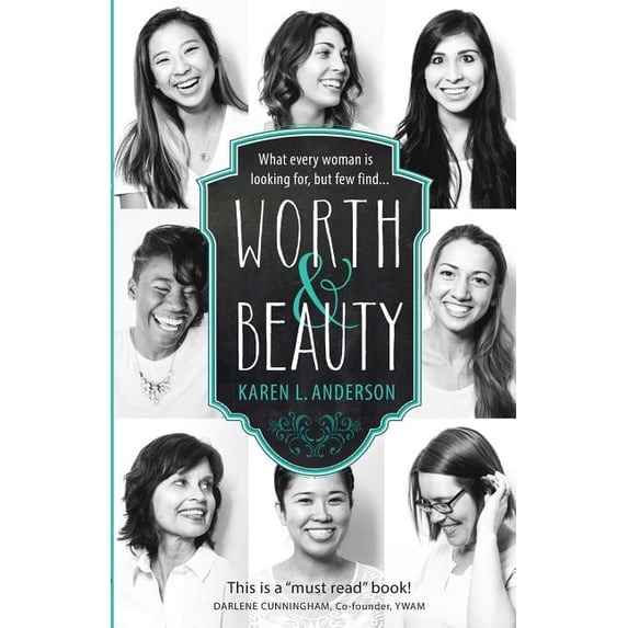 Worth & Beauty: What every woman is looking for, but few find..., (Paperback)