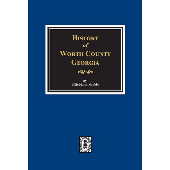Worth County, Georgia. History of. (Paperback)