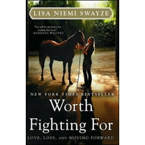 Worth Fighting For : Love, Loss, and Moving Forward (Paperback)