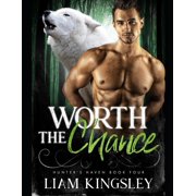Worth The Chance Hunters Haven Paperback 1099059143 9781099059148 Liam Kingsley