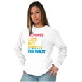 thumbnail image 1 of Worth The Wait But Always Late Ombre Long Sleeve TShirt Men Women Brisco Brands L, 1 of 5