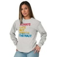 thumbnail image 1 of Worth The Wait But Always Late Ombre Long Sleeve TShirt Men Women Brisco Brands X, 1 of 4