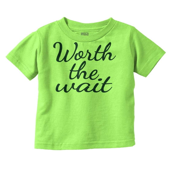 Worth The Wait New Parents Cute Toddler Boy Girl T Shirt Infant Toddler Brisco Brands 24M