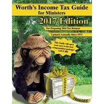 Worth's Income Tax Guide for Ministers: 2017 Edition: For Preparing 2016 Tax Returns
