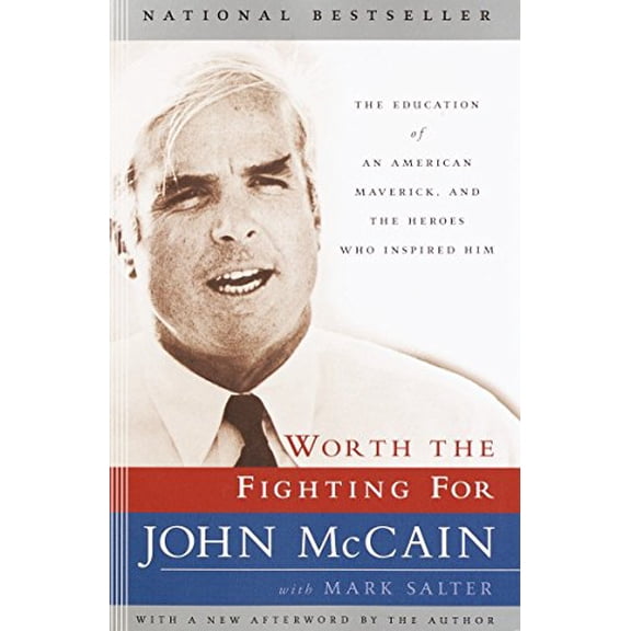 Pre-Owned Worth the Fighting for: The Education of an American Maverick, and the Heroes Who Inspired Him (Paperback) 081296974X 9780812969740