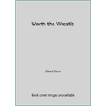 thumbnail image 1 of Pre-Owned Worth the Wrestle, 9781629722351, 1629722359, Hardcover,, 1 of 1