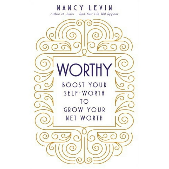 Pre-Owned Worthy: Boost Your Self-Worth to Grow Your Net Worth (Paperback) 1401950159 9781401950156