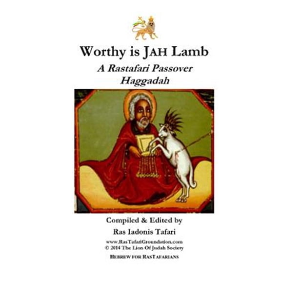 Worthy Is Jah Lamb: A Rastafari Passover Haggadah (Paperback) by Lion of Judah Society Press