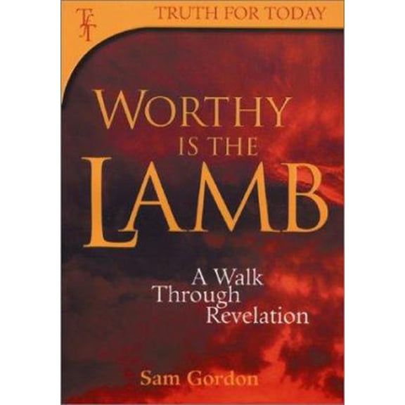 Pre-Owned Worthy is the Lamb: A Walk Through Revelation (Truth for Today) (Paperback) 1840300876 9781840300871