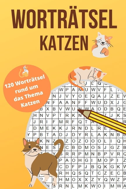 Worträtsel Katzen : Wortsuche, Buchstabensalat, Wörterrätsel, Gehirntraining für alle Altersgruppen - Finde 840 Wörter auf 120 Seiten (Paperback)