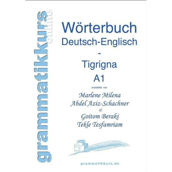 Wortschatz Deutsch-Englisch-Tigrigna Niveau A1: Lernwortschatz für Deutsch-Integrationskurs-TeilnehmerInnen aus Eritrea, (Paperback)
