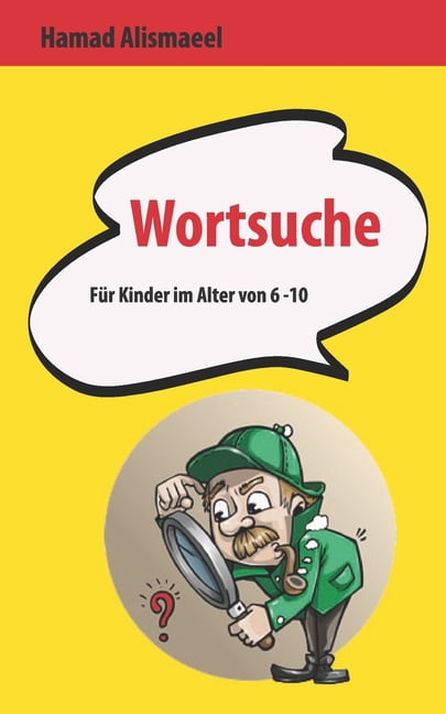 Wortsuche fÃ¼r Kinder im Alter von 6-10.: Suche nach den fehlenden WÃ¶rtern, (Paperback)