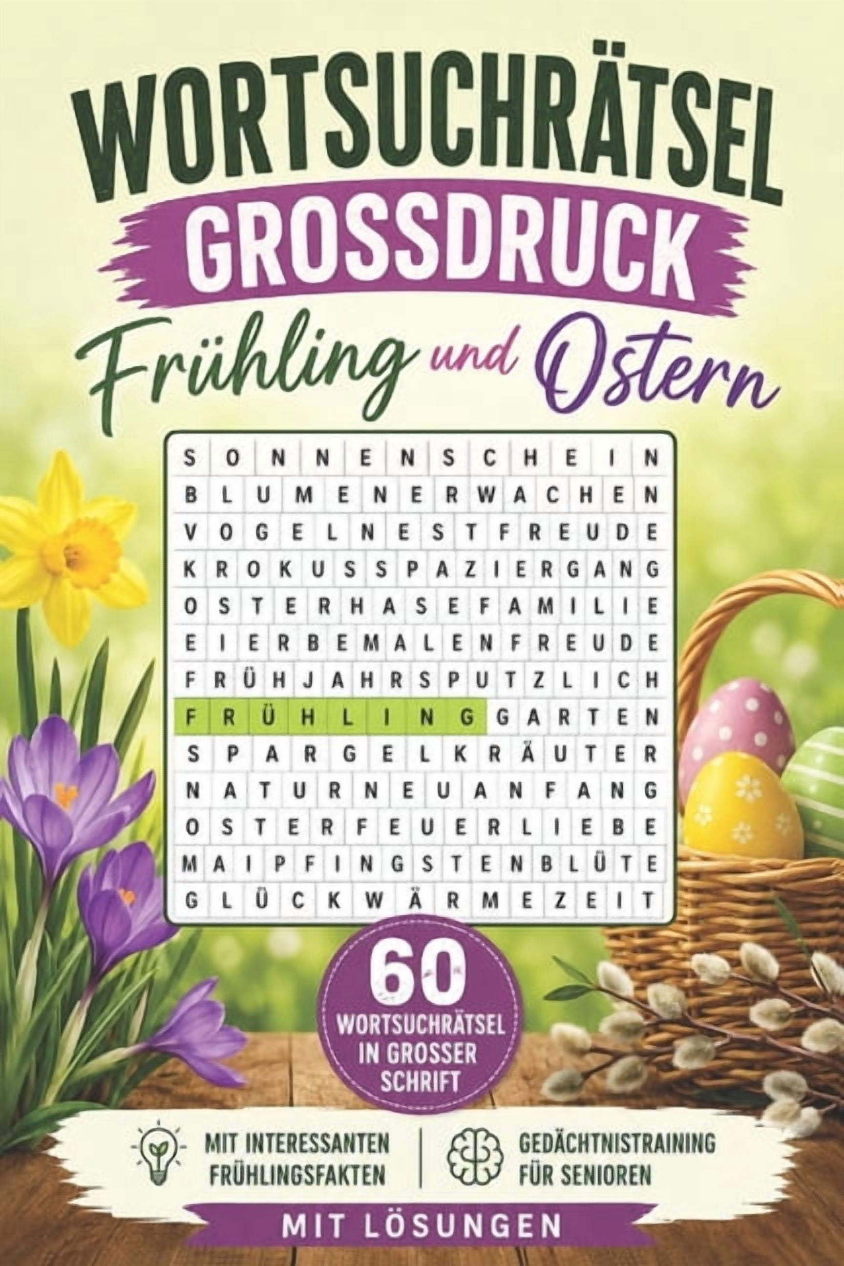 WortsuchrÃ¤tsel Grossdruck - FrÃ¼hling und Ostern: 60 WortsuchrÃ¤tsel in grosser Schrift zu FrÃ¼hlingserwachen, Garten und O, (Paperback)