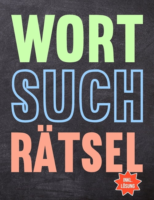 Wortsuchrätsel: Wörtersuche Grpßdruck Rätselheft - Wortsuchrätsel Buchstabenpuzzle Rätselbuch für Erwachsene, Kinder und, (Paperback)