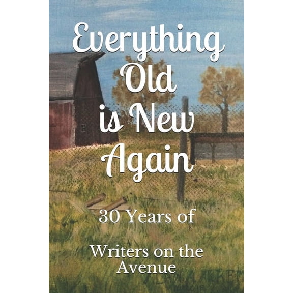 Wota Anthologies: Everything Old is New Again: 30 Years of Writers on the Avenue (Paperback)