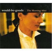 Would-Be-Goods - The Morning After - Rock - CD