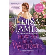 Would-Be Wallflowers How to Be a Wallflower A Would-Be Wallflowers Novel, Book 1, Paperback