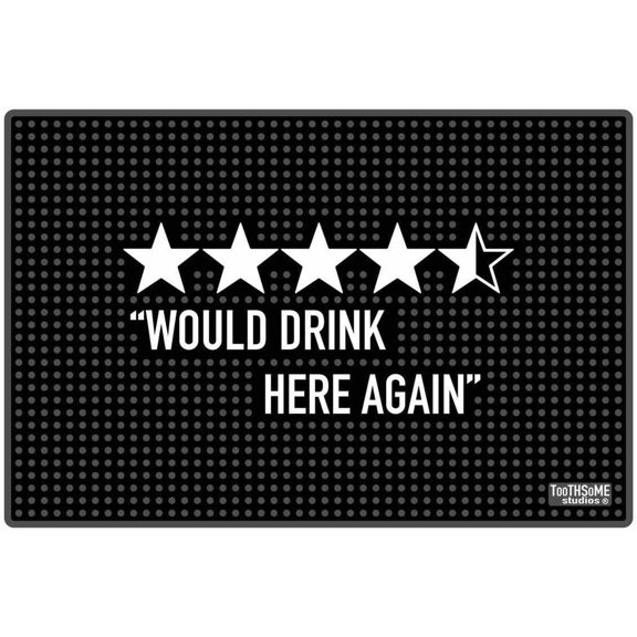 Would Drink Here Again Bar Spill Mat, 17.7" x 11.8" Funny Non-Slip Countertop Protector for Home Bar, Pub, Brewery, Kitchen, Cafe & Restaurant