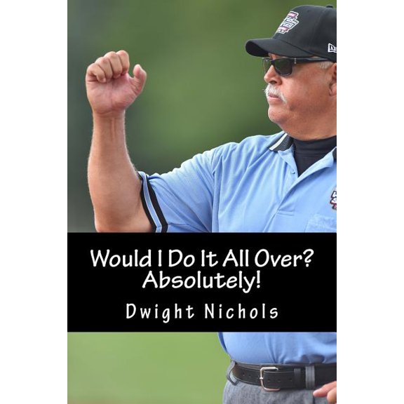 Would I Do It All Over? Absolutely!, (Paperback)