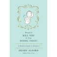 thumbnail image 1 of Pre-Owned Would It Kill You to Stop Doing That: A Modern Guide to Manners (Hardcover) 0446557668 9780446557665, 1 of 1