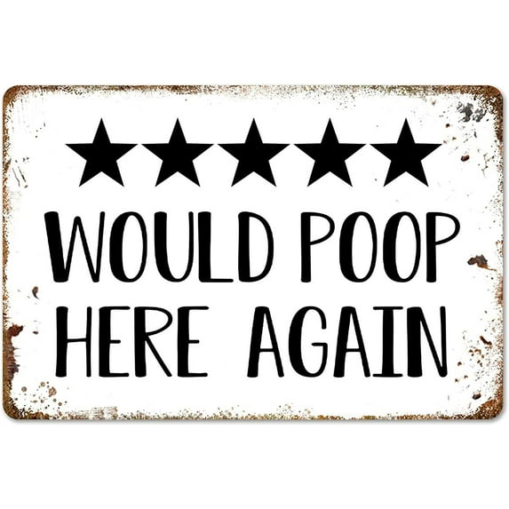 Would Poop Here Again - Funny Five Star Rating Bathroom Sign Decor - Indoor Outhouse Bathroom Door Wall Art 8 x 12 Inch (222)