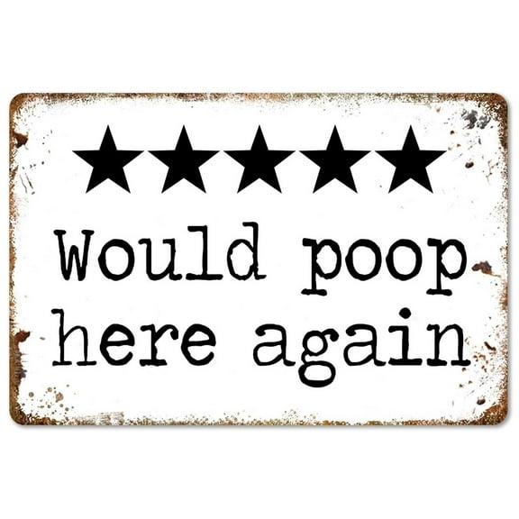 Would Poop Here Again - Funny Five Star Rating Bathroom Sign Decor - Indoor Outhouse Bathroom Door Wall Art (Aluminum) Size: 8 x 12 inch