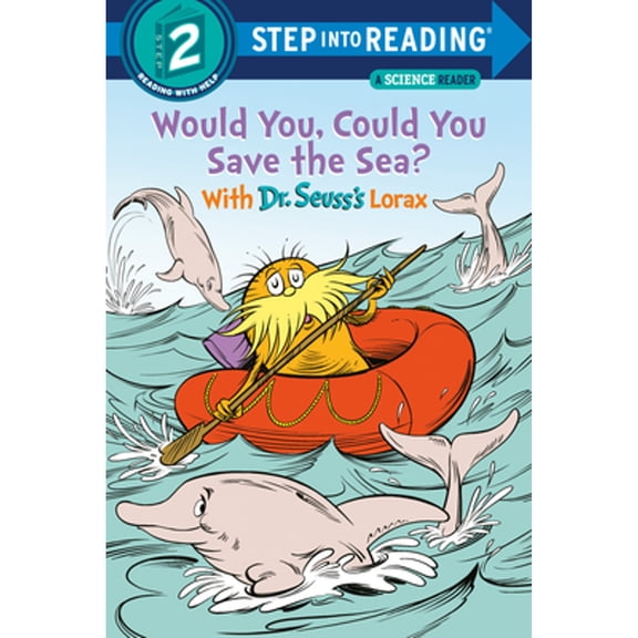 Pre-Owned Would You, Could You Save the Sea? With Dr. Seuss's Lorax (Step into Reading), 9780593306185, 059330618X, Paperback,