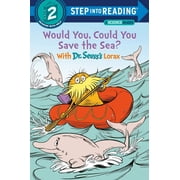 Would You, Could You Save the Sea? with Dr. Seusss Lorax Paperback